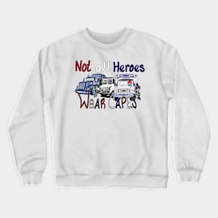 Not all heroes wear capes Crewneck Sweatshirt